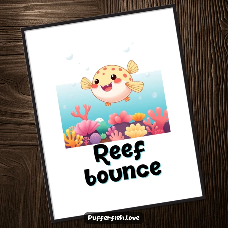 Funny Poster of a pufferfish playfully bouncing on a vibrant coral reef, capturing the lively spirit of the ocean.