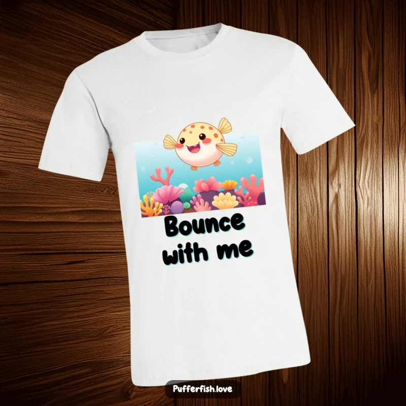 Funny T-Shirt featuring a pufferfish playfully bouncing amongst a vibrant coral reef, capturing the joy of underwater exploration.
