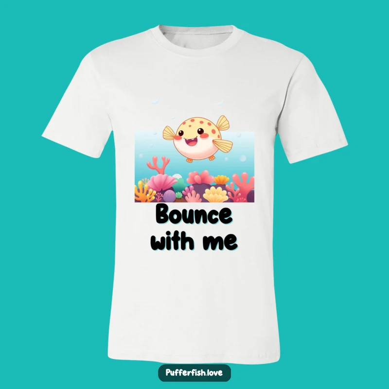 Funny Bouncing Pufferfish T-Shirt: Reef Vibes, A Hilarious Funny Gift